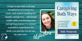 Molly Wisniewski, is the Author of Dementia Guide and Activity Book, Caregiving Both Ways