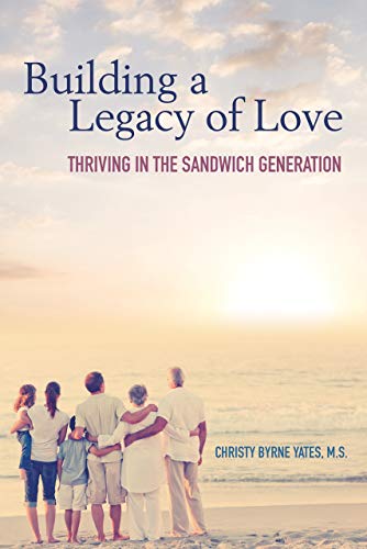 Book, Building a Legacy of Love: Thriving in the Sandwich Generation