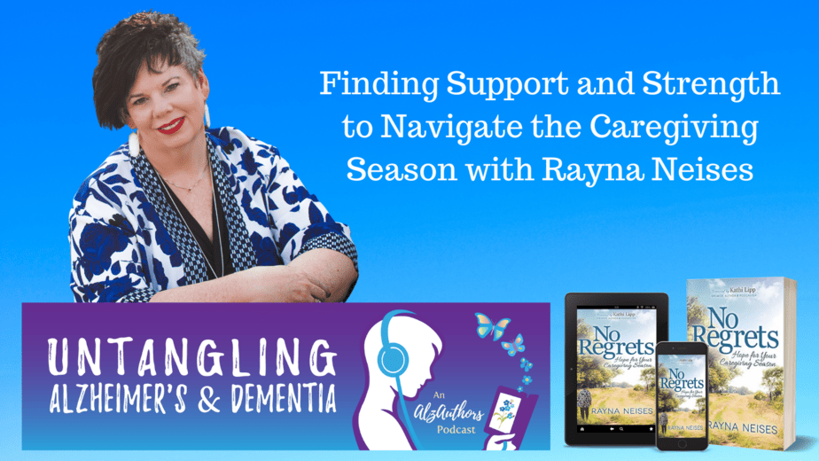 Rayna Neises, author of No Regrets: Hope for Your Caregiving Season