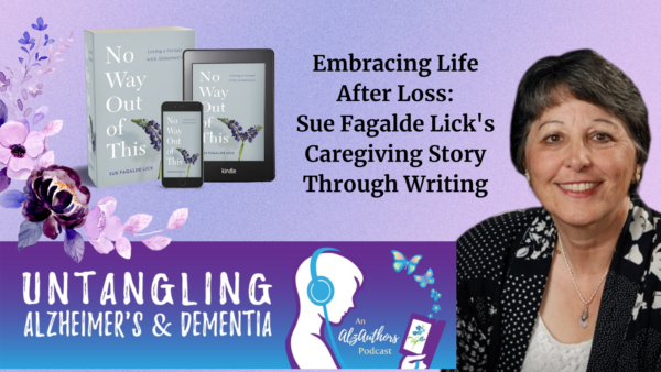 Images of author Sue Fagalde Lick and her book “No Way Out of This: Loving a Partner with Alzheimer’s”