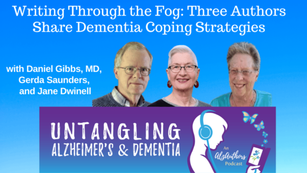 Podcast cover image for AlzAuthors Writing Through the Fog: Authors' Dementia Journey Inspires Resilience