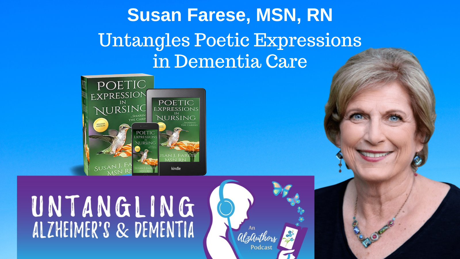 Podcast: Susan Farese, MSN, RN Untangles Poetic Expressions in Dementia Care