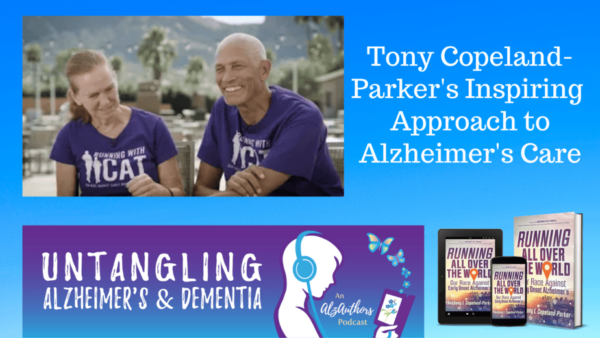 Podcast Cover Tony Copeland-Parker's Inspiring Approach to Alzheimer's Care