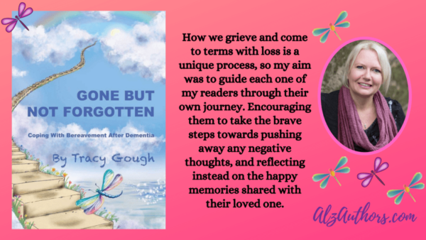 Tracy Gough, Gone But Not Forgotten: Coping with Bereavement After Dementia