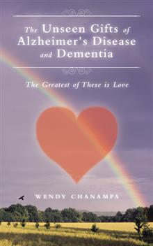 Unseen Gifts of Alzheimer's Disease and Dementia Cover