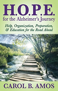 H.O.P.E. for the Alzheimer's Journey by Carol Amos