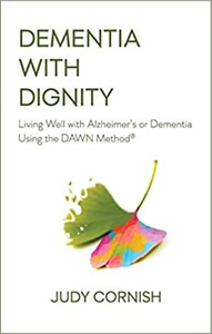 Dementia With Dignity, Judy Cornish