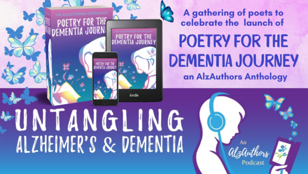 Launching "Poetry for the Dementia Journey": An AlzAuthors Anthology