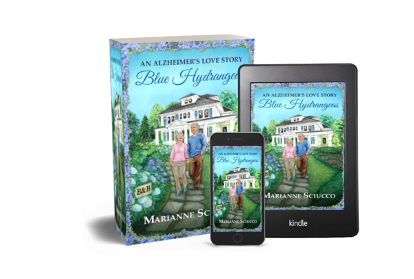 Cover image for Blue Hydrangeas, an Alzheimer's love story by Marianne Sciucco