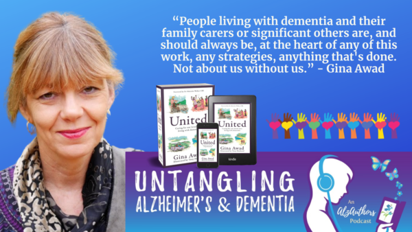 Cover Image for podcast: Not About Us Without Us: Empowering Voices in the Dementia Conversation with Gina Awad