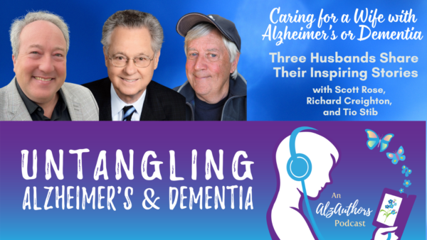 AlzAuthors podcast Caring for a Wife with Alzheimer's or Dementia