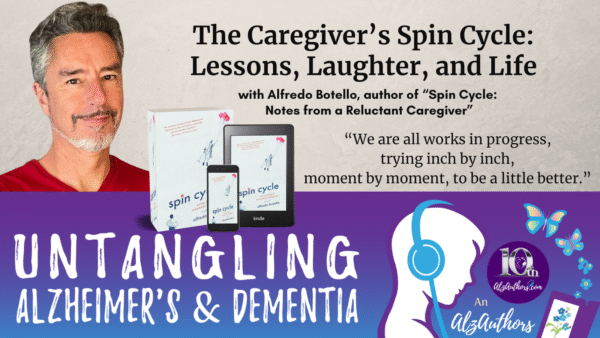 Alfredo Botello, author of Spin Cycle: Notes From a Reluctant Caregiver