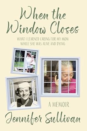 When the Window Closes by Jennifer Sullivan